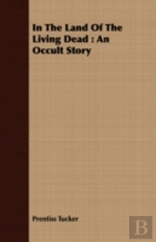 In The Land Of The Living Dead : An Occu