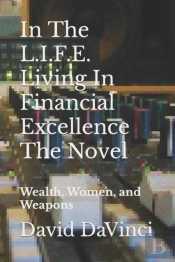 In The L.I.F.E. Living In Financial Excellence The Novel