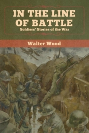 In The Line Of Battle: Soldiers' Stories