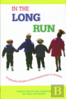 In The Long Run...Longitudinal Studies Of Psychopathology In Children
