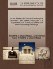 In The Matter Of Criminal Contempt Of Thomas C. Mcconnell, Petitioner. U.S. Supreme Court Transcript Of Record With Supporting Pleadings