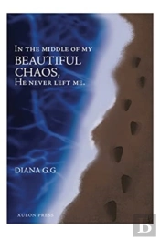In The Middle Of My Beautiful Chaos, He Never Left Me.