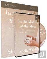 In The Middle Of The Mess Study Guide With Dvd