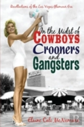In The Midst Of Cowboys Crooners And Gangsters - Recollections Of The Las Vegas Glamour Era