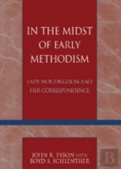 In The Midst Of Early Methodism