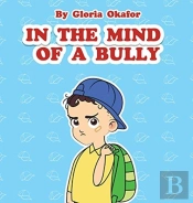 In The Mind Of A Bully