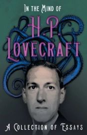 In The Mind Of H. P. Lovecraft - A Collection Of Essays