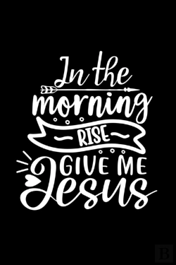 Bertrand.pt - In The Morning Rise Give Me Jesus