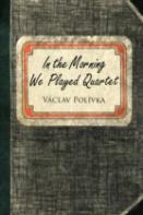 In The Morning We Played Quartet