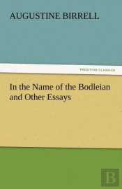 In The Name Of The Bodleian And Other Essays