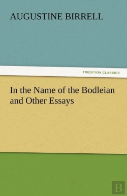 Bertrand.pt - In The Name Of The Bodleian And Other Essays