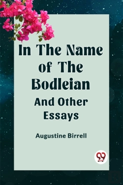 Bertrand.pt - In The Name Of The Bodleianand Other Essays (Edition2023)