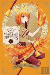 In The Name Of The Mermaid Princess, Vol. 6