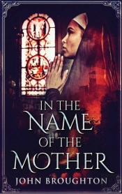 In The Name Of The Mother: A Chronicle O