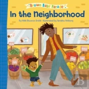 In The Neighborhood: A Brown Baby Parade Book