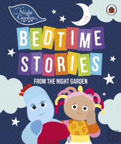 Bertrand.pt - In The Night Garden: Bedtime Stories From The Night Garden