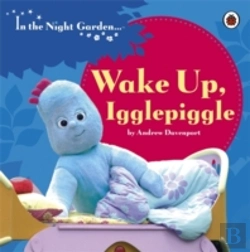 Bertrand.pt - In The Night Garden: Wake Up, Igglepiggle