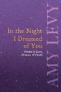 In The Night I Dreamed Of You - Poems Of Love, Dreams, & Death