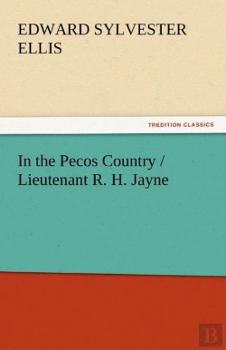 Bertrand.pt - In The Pecos Country / Lieutenant R. H. Jayne