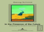 In The Presence Of The Future
