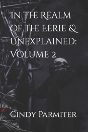 In The Realm Of The Eerie & Unexplained