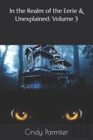 In The Realm Of The Eerie & Unexplained