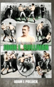In The Ring With John L. Sullivan