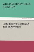In The Rocky Mountains A Tale Of Adventure