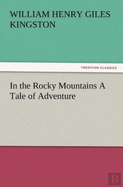 Bertrand.pt - In The Rocky Mountains A Tale Of Adventure