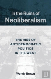 In The Ruins Of Neoliberalism