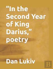 ''In The Second Year Of King Darius,'' Poetry
