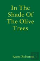 In The Shade Of The Olive Trees