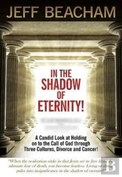 In The Shadow Of Eternity: A Candid Look