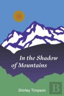 In The Shadow Of Mountains