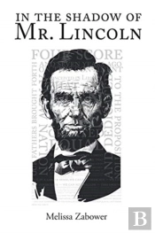 In The Shadow Of Mr. Lincoln