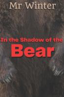 In The Shadow Of The Bear