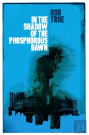 In The Shadow Of The Phosphorous Dawn
