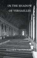 In The Shadow Of Versailles