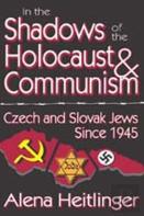 In The Shadows Of The Holocaust And Communism