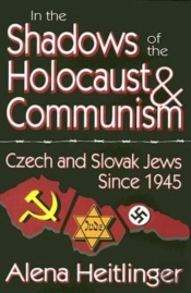 In The Shadows Of The Holocaust And Communism