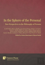 In The Sphere Of The Personal: New Perspectives In The Philosophy Of Persons