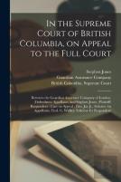 In The Supreme Court Of British Columbia, On Appeal To The Full Court (Microform)