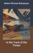 In The Track Of The Troops