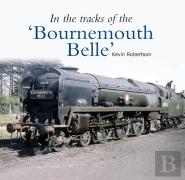 In The Tracks Of The 'Bournemouth Belle'