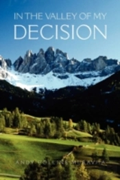 In The Valley Of My Decision