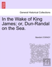 In The Wake Of King James; Or, Dun-Randa