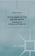In The Wake Of The Balkan Myth