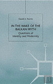 In The Wake Of The Balkan Myth