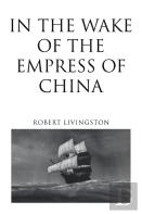 In The Wake Of The Empress Of China