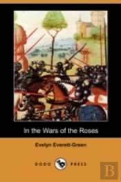 In The Wars Of The Roses (Dodo Press)